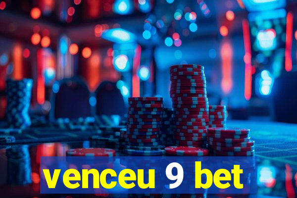 venceu 9 bet